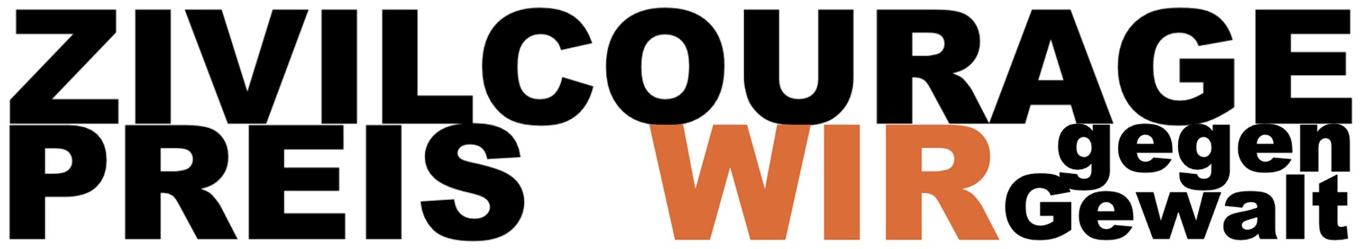 Auf dem Bild steht in großen schwarzen Buchstaben Zivilcouragepreis und Wir gegen Gewalt. Das Wort WIR ist ebenfalls in Großbuchstaben, aber orangefarben. 